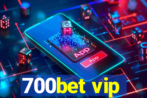 700bet vip